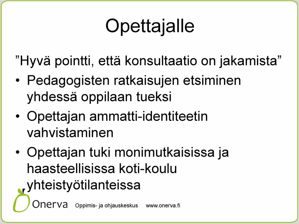 Opettajan ammatti-identiteetin vahvistaminen Opettajan tuki