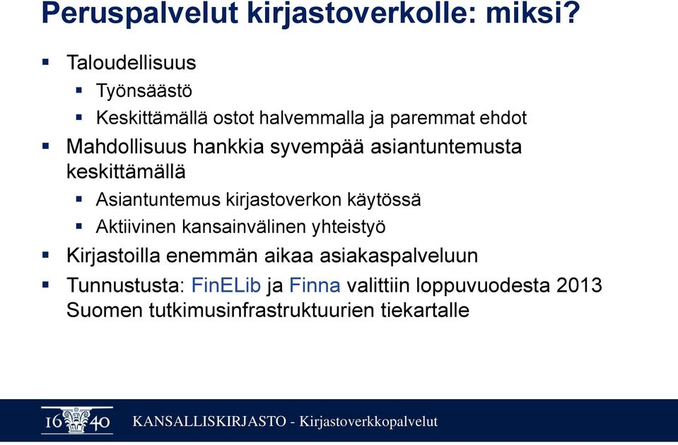 syvempää asiantuntemusta keskittämällä Asiantuntemus kirjastoverkon käytössä Aktiivinen