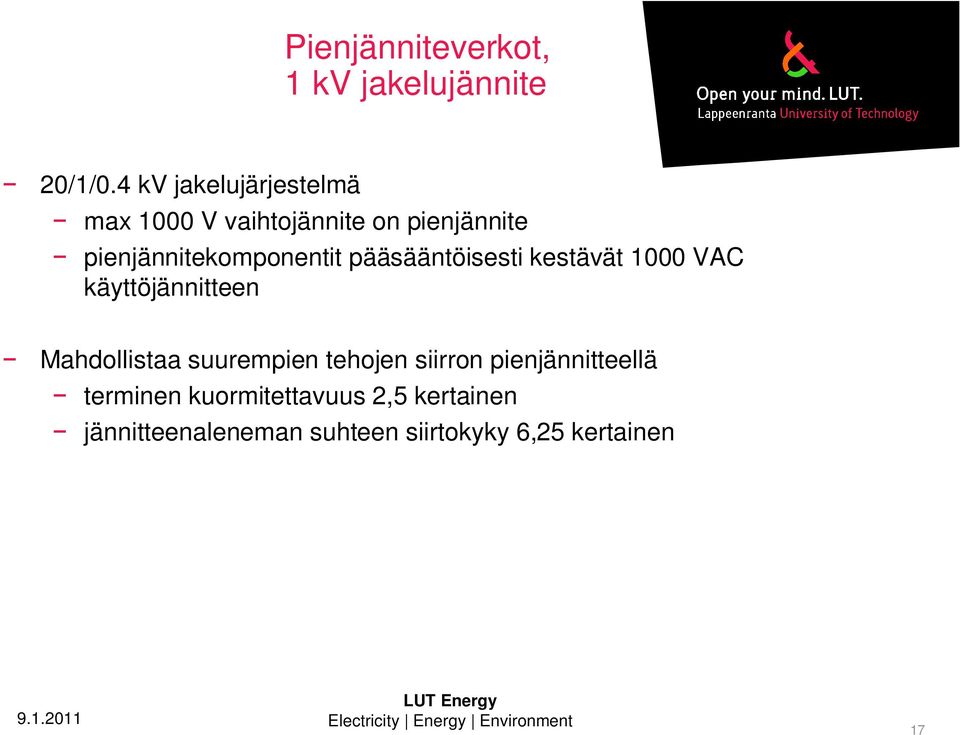 pienjännitekomponentit pääsääntöisesti kestävät 1000 VAC käyttöjännitteen