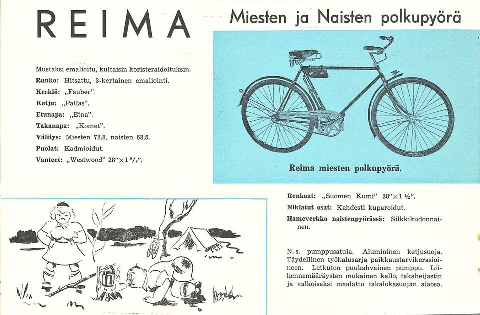 .Suomen Kumi 28"xl%". Niklatut osat: Kahdesti kuparoidut. Hameverkko naistenpyörässä: Silkkikudonnainen. N. s. pumppusatula. Alumininen ketjusuoja.