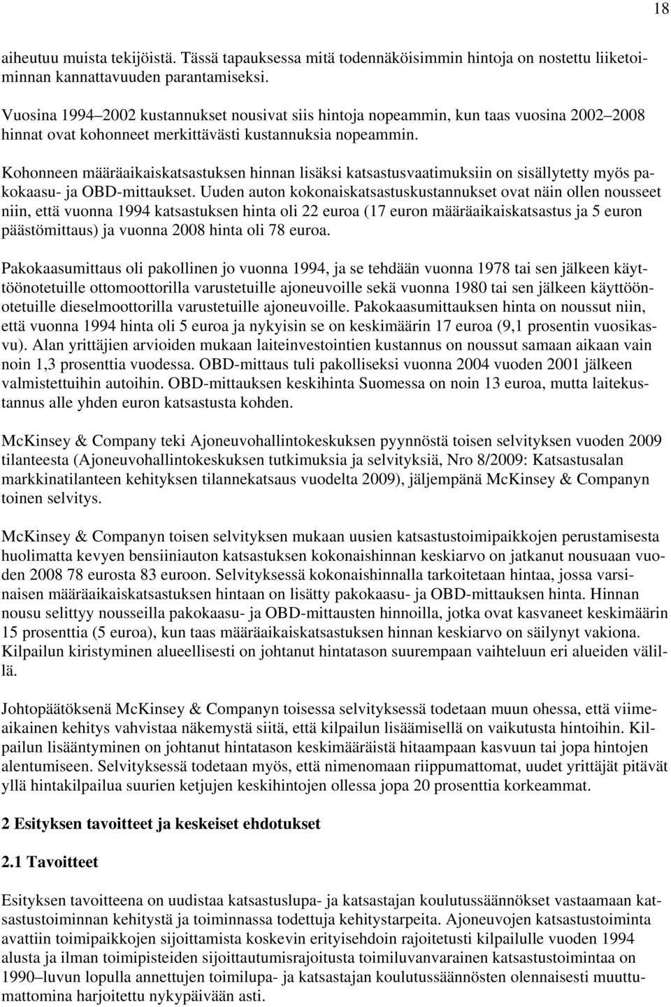 Kohonneen määräaikaiskatsastuksen hinnan lisäksi katsastusvaatimuksiin on sisällytetty myös pakokaasu- ja OBD-mittaukset.