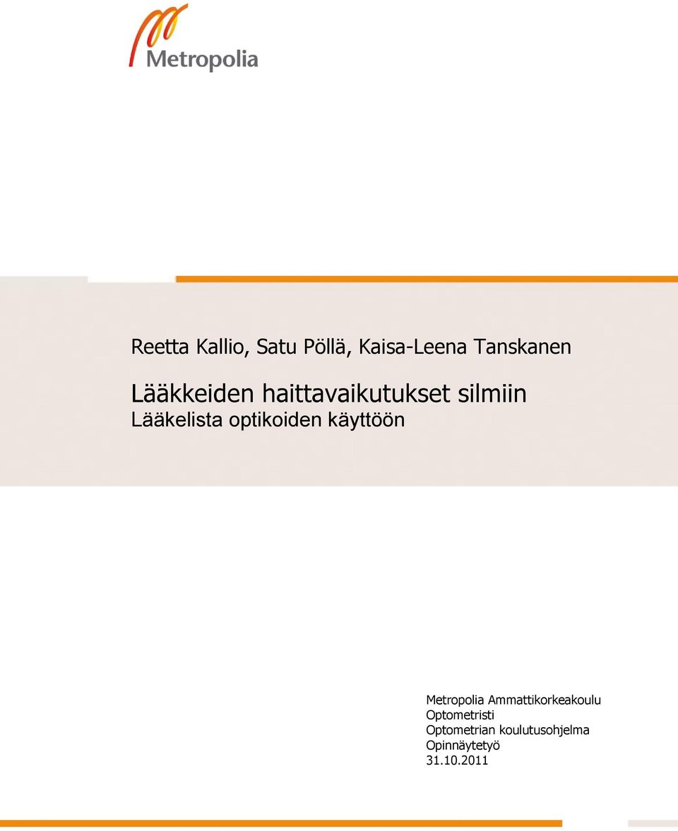 optikoiden käyttöön Metropolia Ammattikorkeakoulu