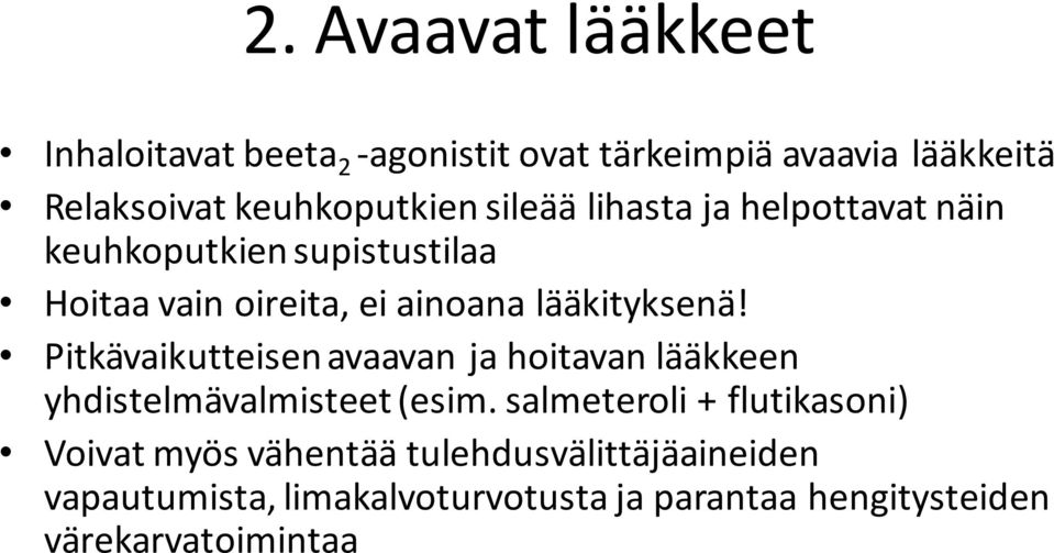 Pitkävaikutteisen avaavan ja hoitavan lääkkeen yhdistelmävalmisteet (esim.