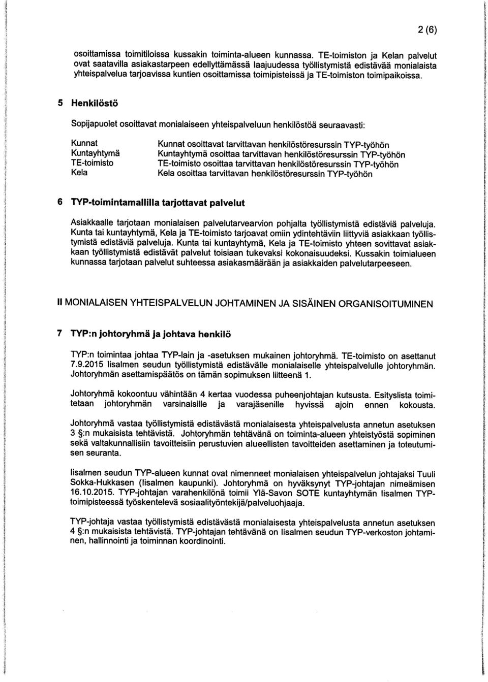 TE-toimiston toimipaikoissa.