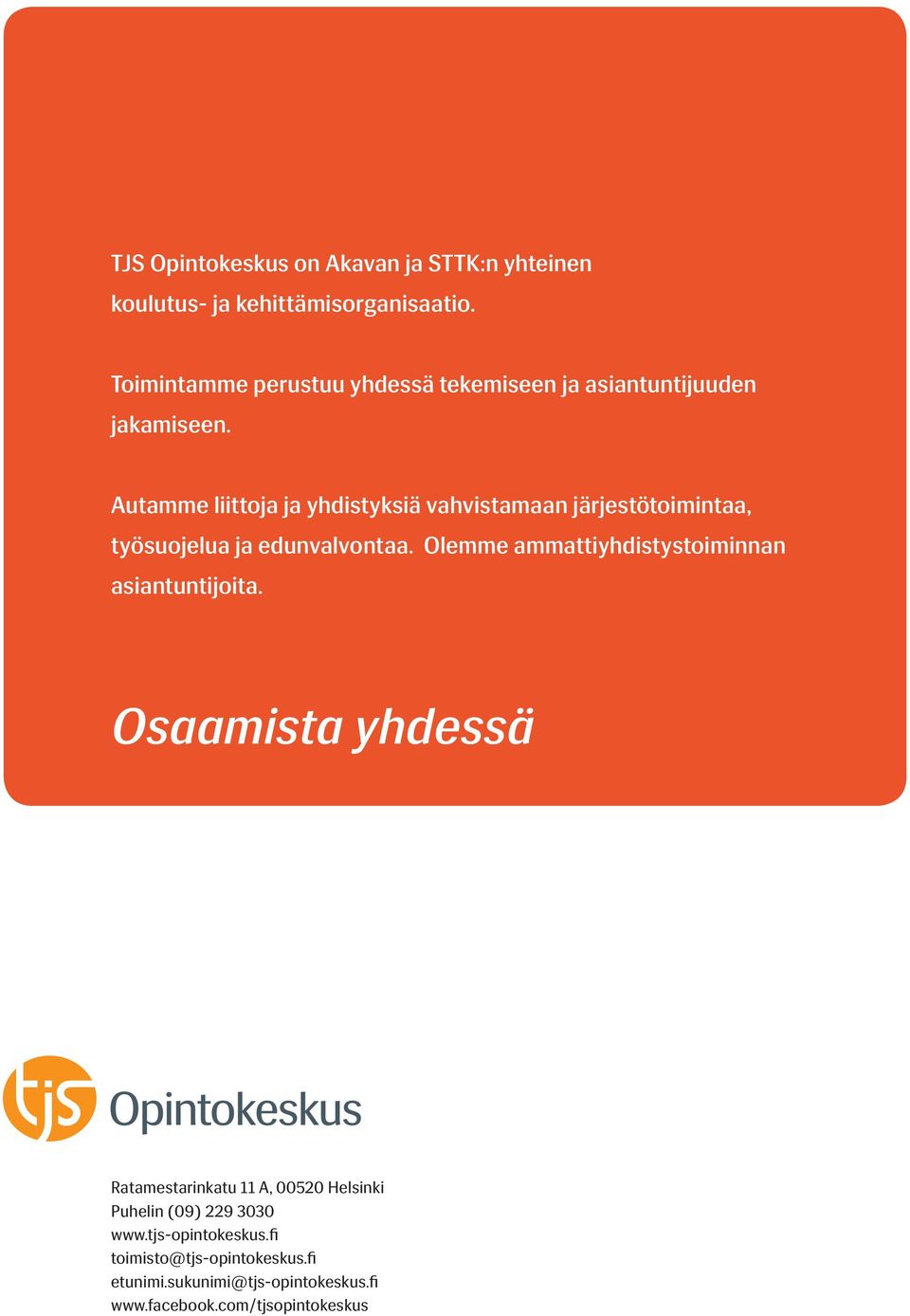 Autamme liittoja ja yhdistyksiä vahvistamaan järjestötoimintaa, työsuojelua ja edunvalvontaa.