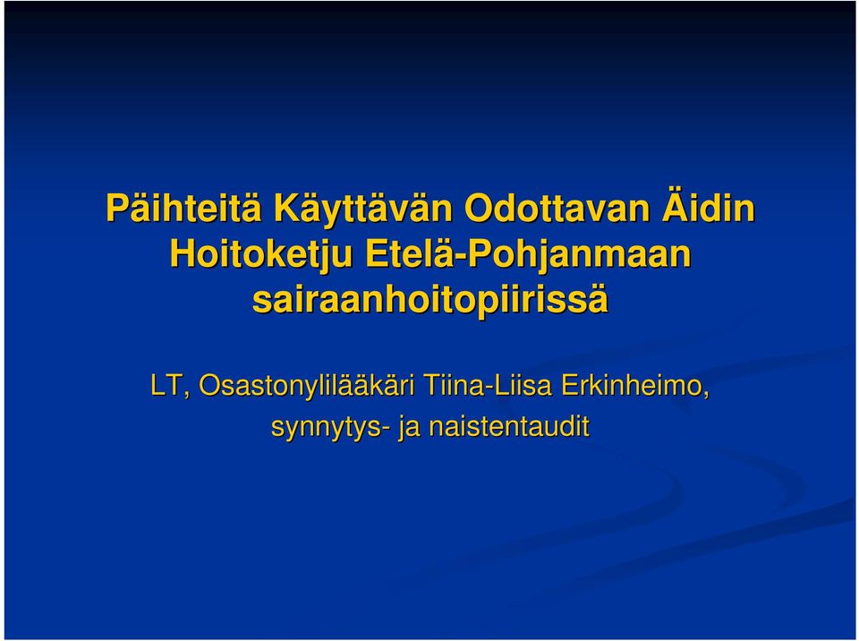 sairaanhoitopiirissä LT, Osastonylilää