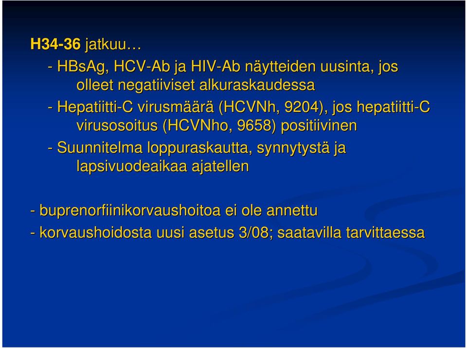 (HCVNho( HCVNho,, 9658) positiivinen - Suunnitelma loppuraskautta, synnytystä ja lapsivuodeaikaa