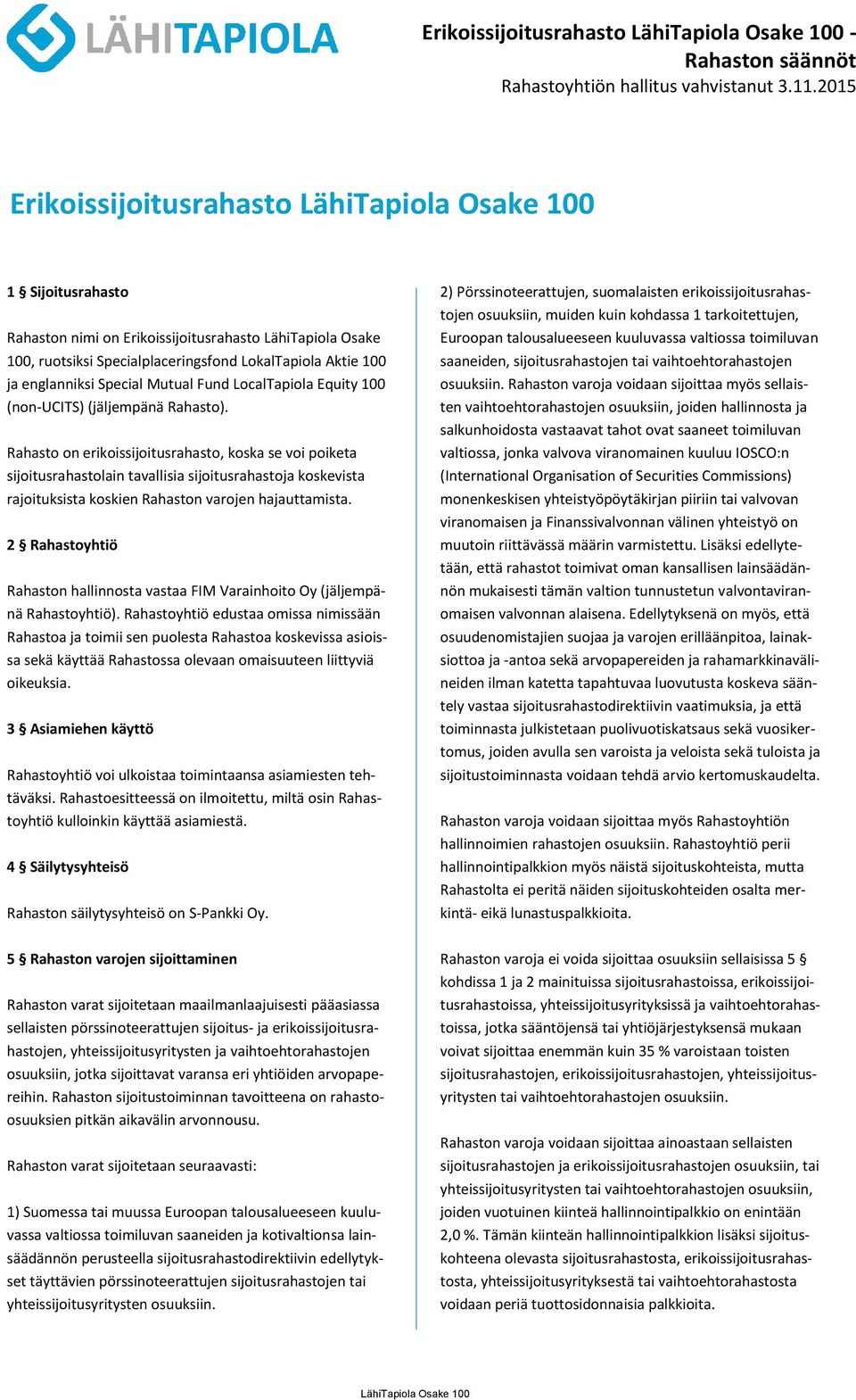 LocalTapiola Equity 100 (non-ucits) (jäljempänä Rahasto).