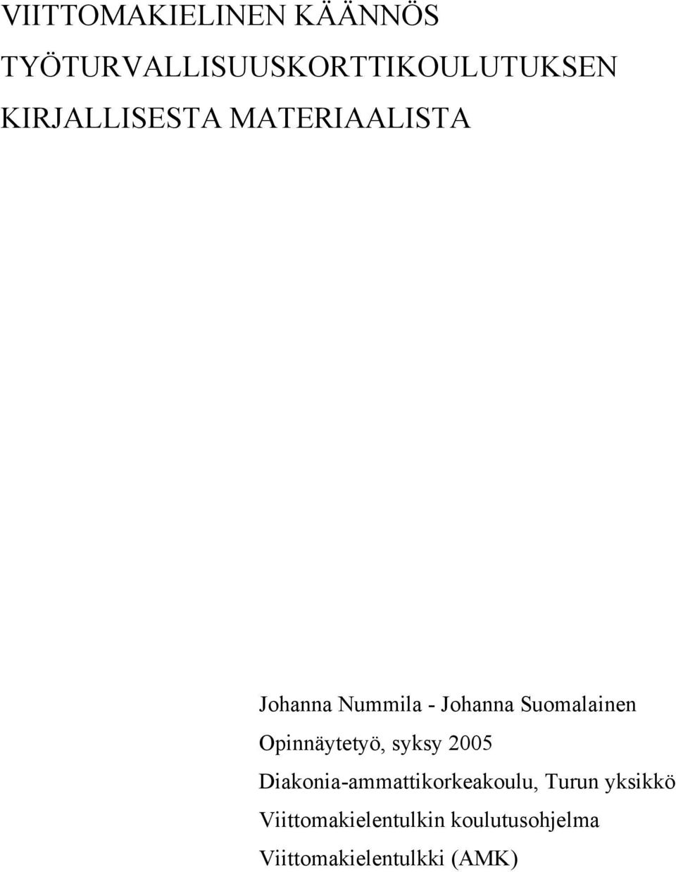 Suomalainen Opinnäytetyö, syksy 2005