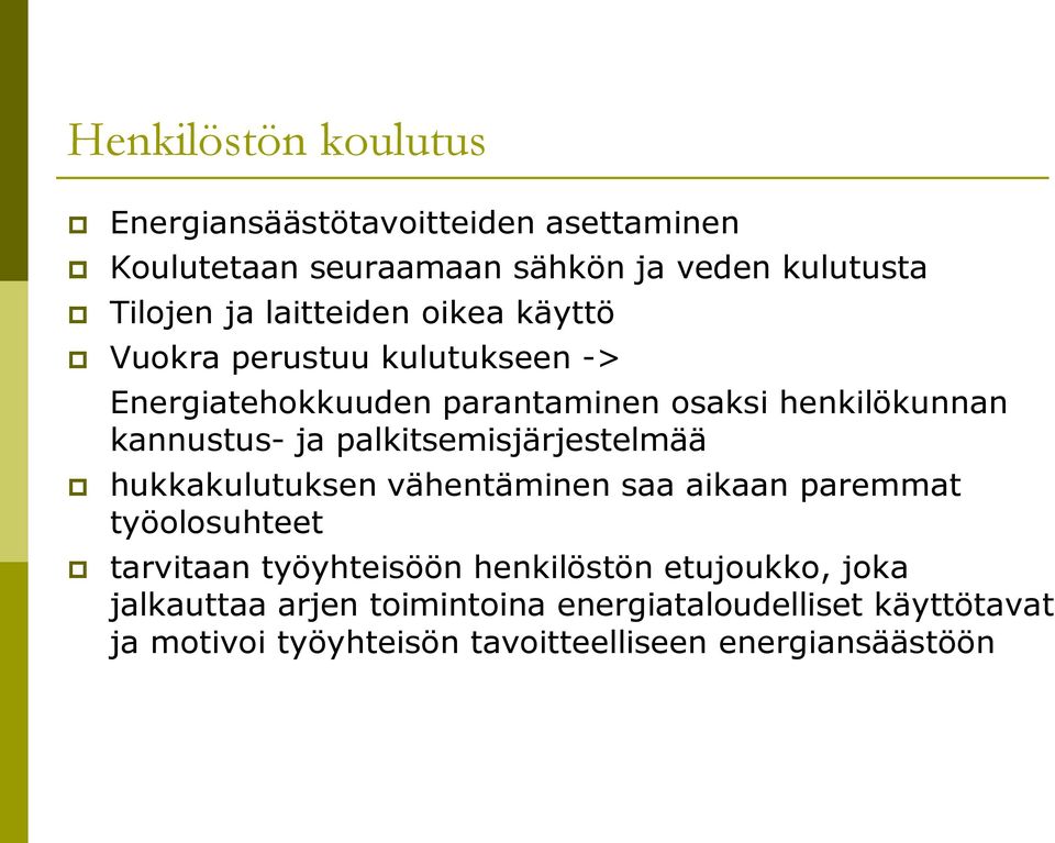 palkitsemisjärjestelmää hukkakulutuksen vähentäminen saa aikaan paremmat työolosuhteet tarvitaan työyhteisöön henkilöstön