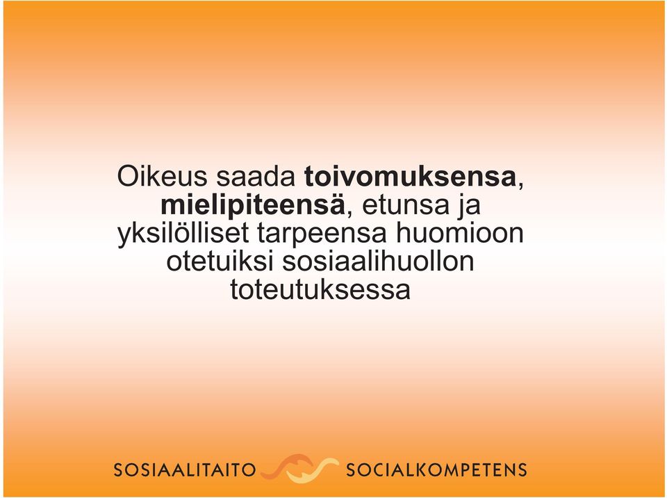 yksilölliset tarpeensa