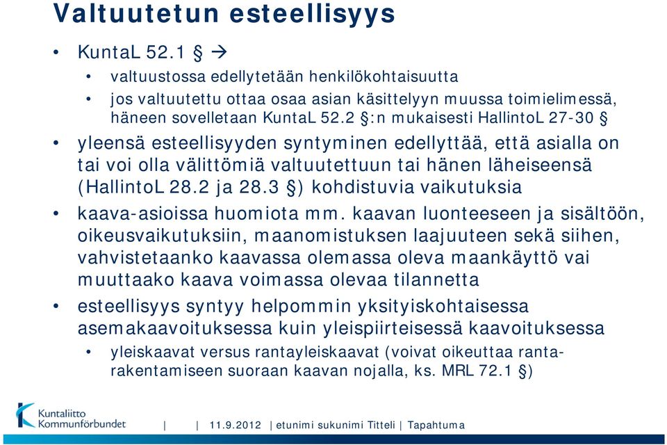 3 ) kohdistuvia vaikutuksia kaava-asioissa huomiota mm.