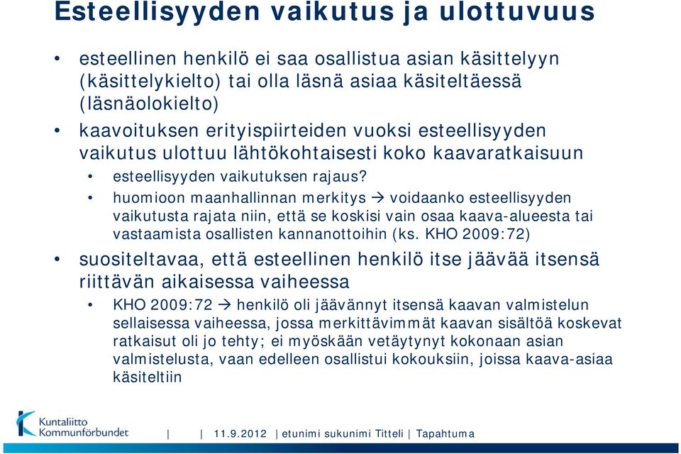 huomioon maanhallinnan merkitys voidaanko esteellisyyden vaikutusta rajata niin, että se koskisi vain osaa kaava-alueesta tai vastaamista osallisten kannanottoihin (ks.