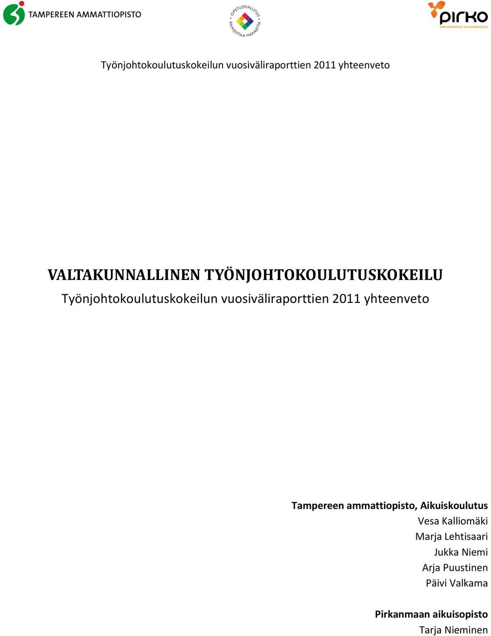 yhteenveto Tampereen ammattiopisto, Aikuiskoulutus Vesa Kalliomäki Marja