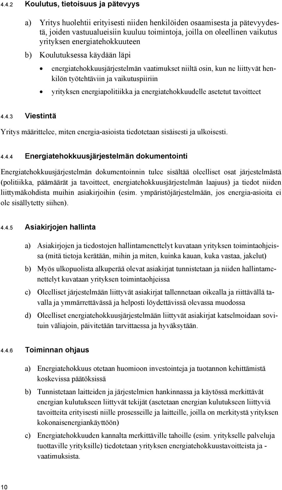 ja energiatehokkuudelle asetetut tavoitteet 4.