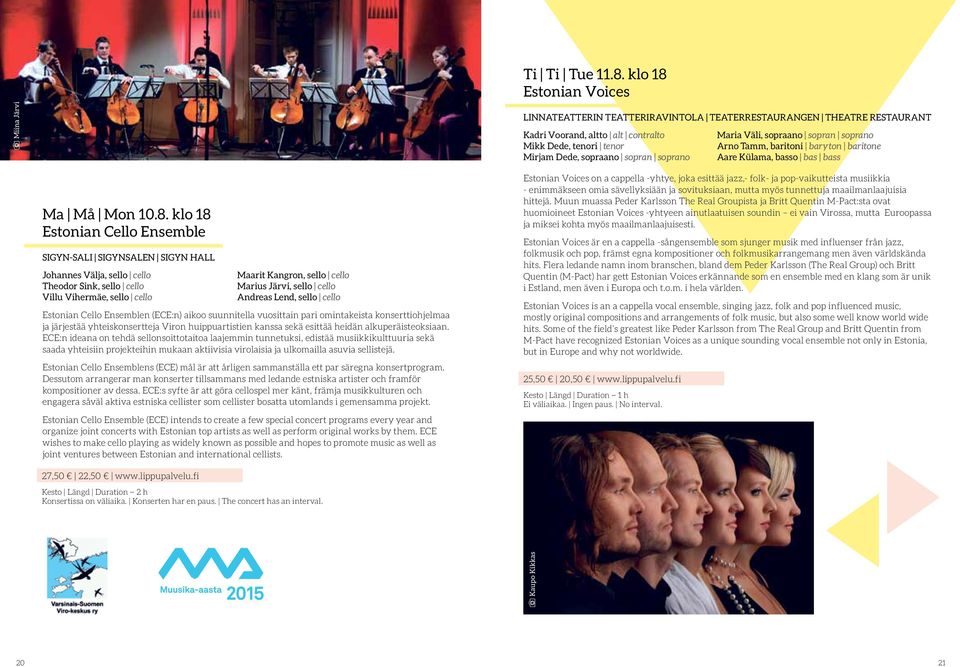 baritoni baryton baritone Mirjam Dede, sopraano sopran soprano Aare Külama, basso bas bass Ma Må Mon 10.8.