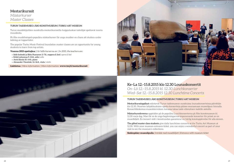 The popular Turku Music Festival foundation master classes are an opportunity for young students to learn from top artists.