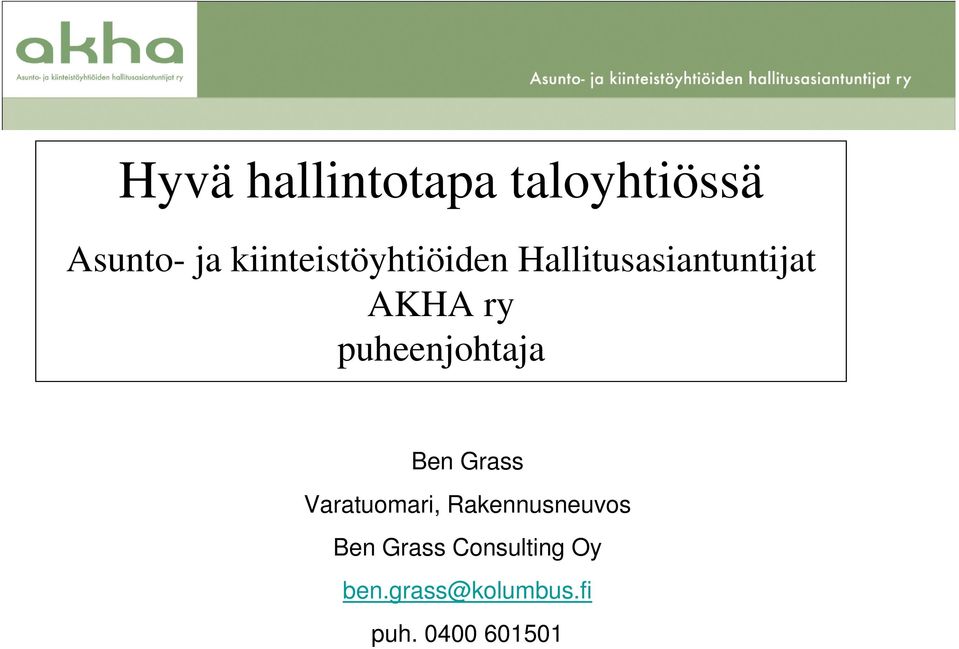 puheenjohtaja Ben Grass Varatuomari, Rakennusneuvos