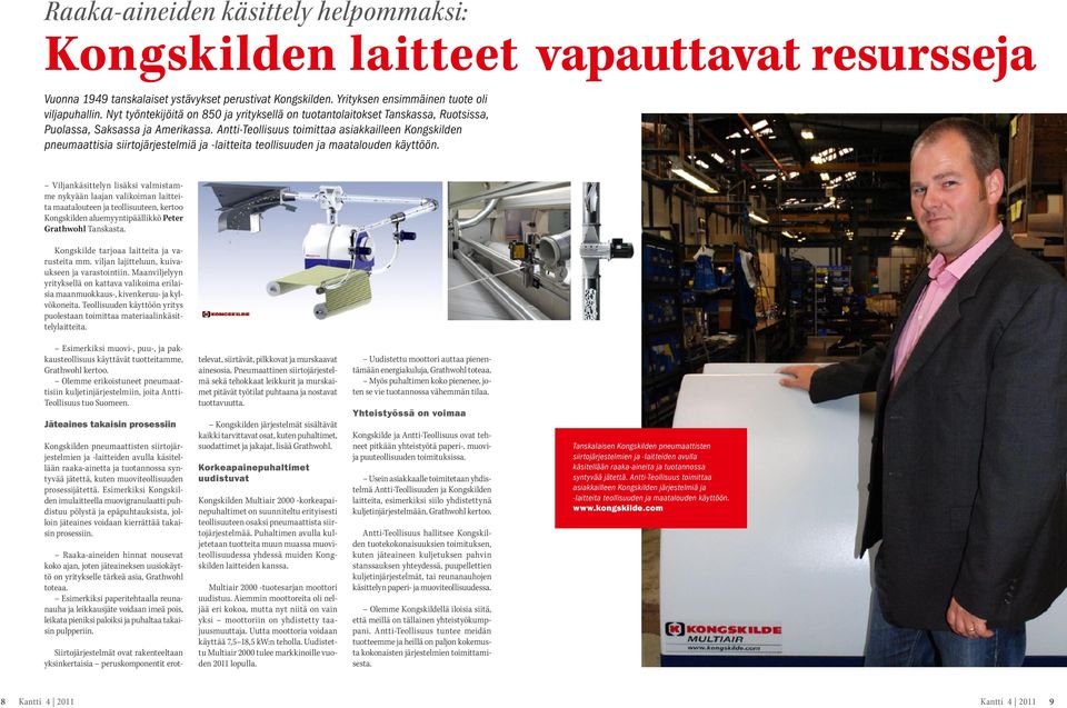 Antti-Teollisuus toimittaa asiakkailleen Kongskilden pneumaattisia siirtojärjestelmiä ja -laitteita teollisuuden ja maatalouden käyttöön.