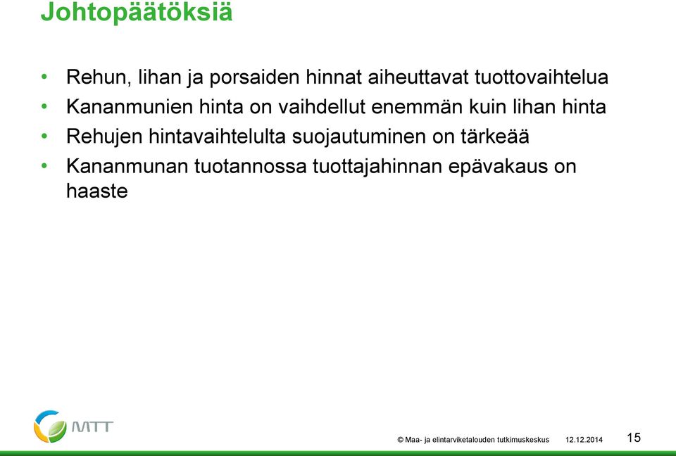 Rehujen hintavaihtelulta suojautuminen on tärkeää Kananmunan tuotannossa