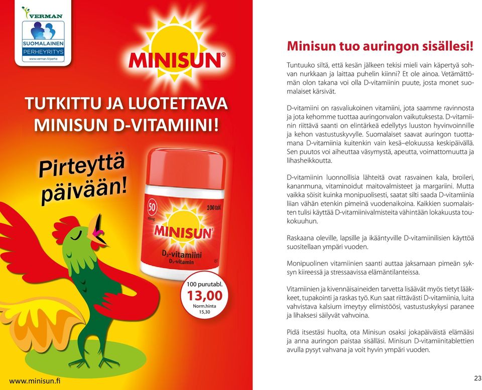 Vetämättömän olon takana voi olla D-vitamiinin puute, josta monet suomalaiset kärsivät.