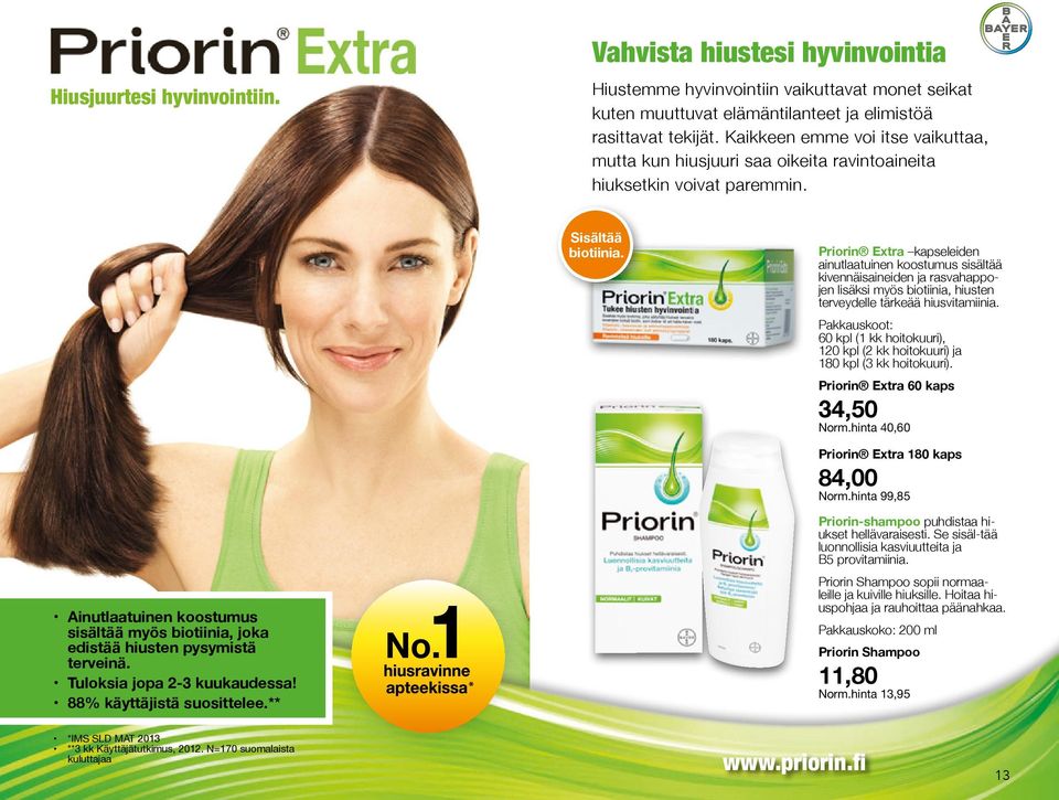 Priorin Extra kapseleiden ainutlaatuinen koostumus sisältää kivennäisaineiden ja rasvahappojen lisäksi myös biotiinia, hiusten terveydelle tärkeää hiusvitamiinia.