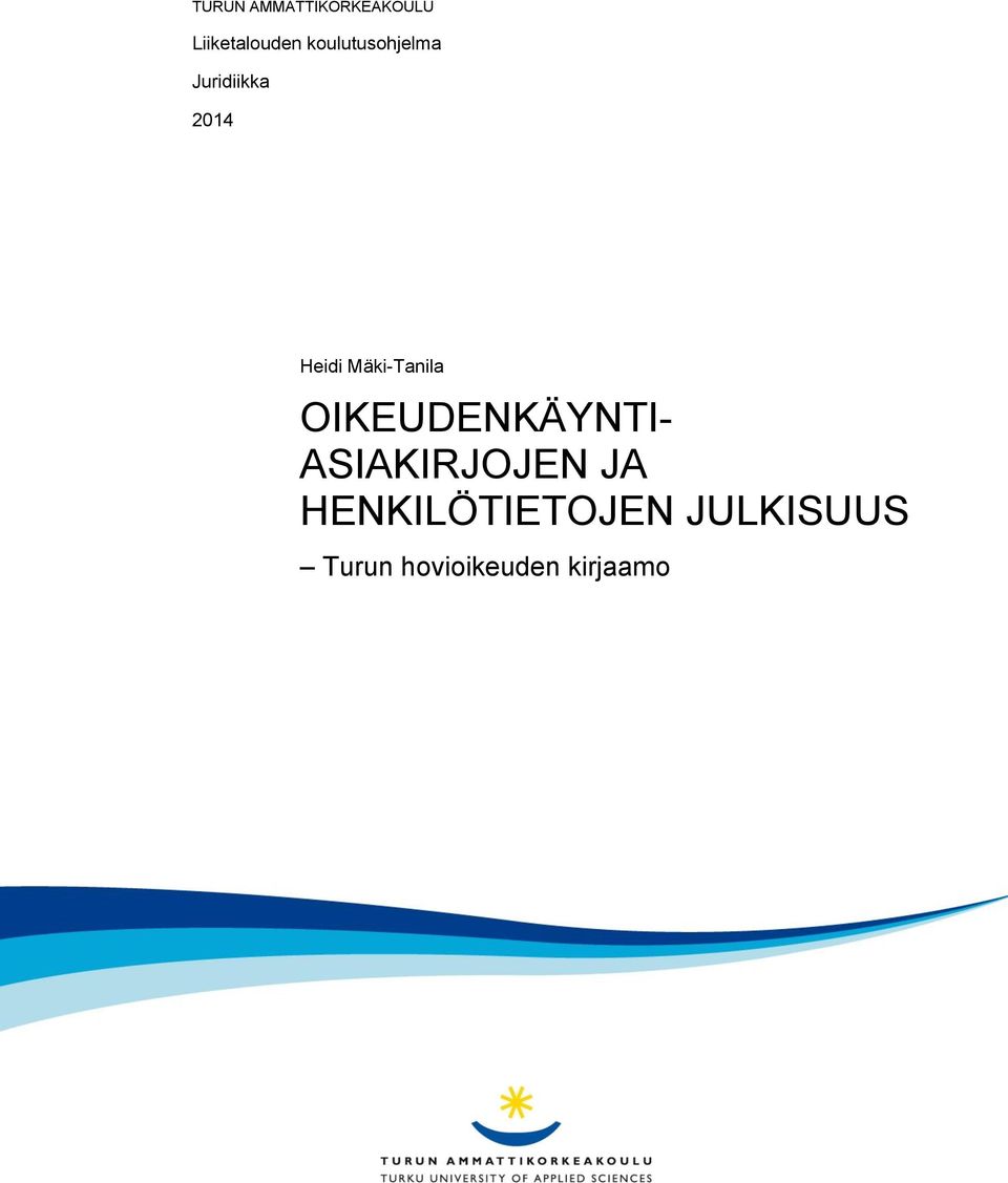 Mäki-Tanila OIKEUDENKÄYNTI- ASIAKIRJOJEN JA