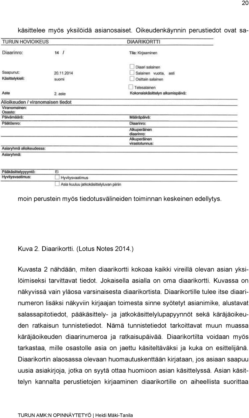 Kuvassa on näkyvissä vain yläosa varsinaisesta diaarikortista.