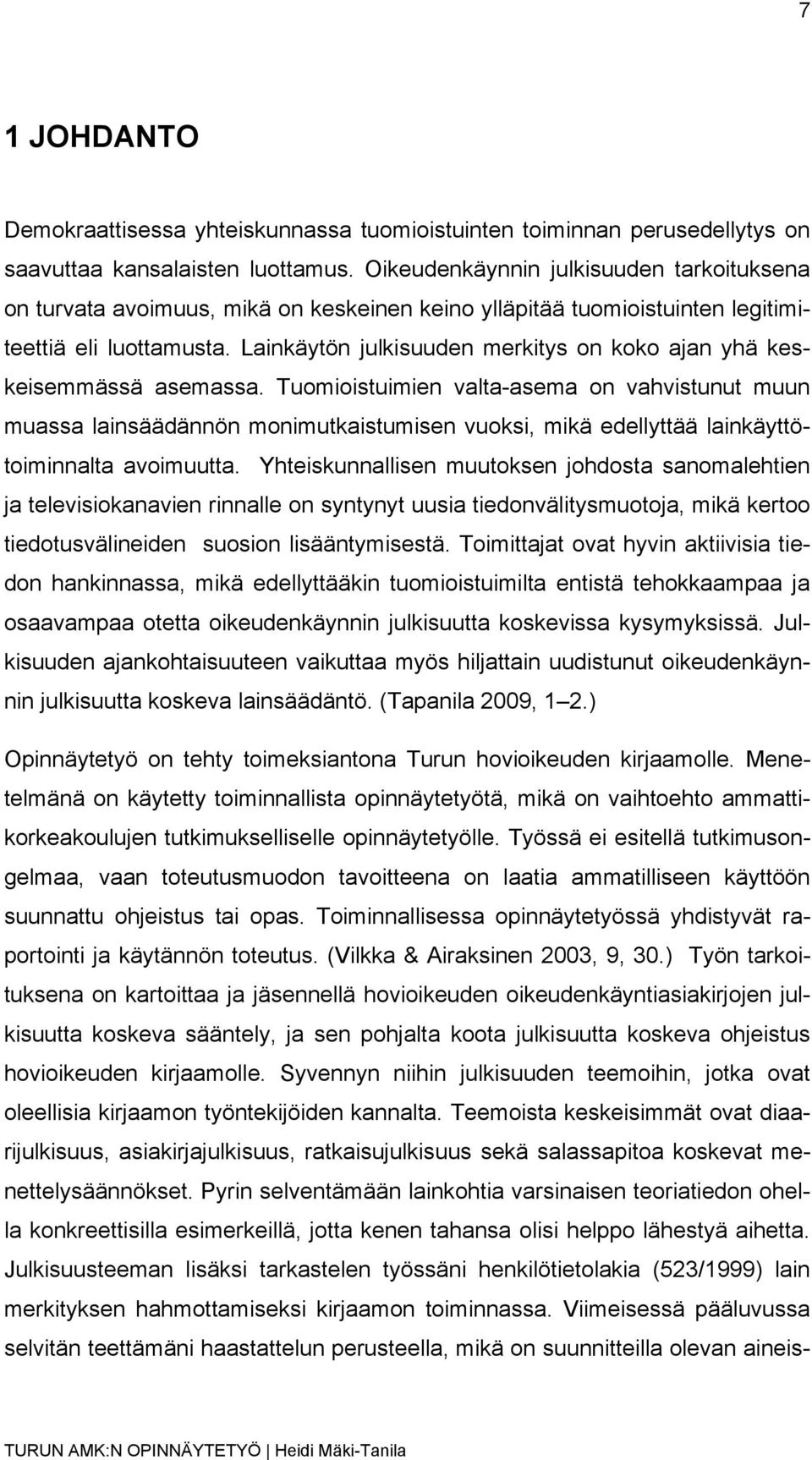 Lainkäytön julkisuuden merkitys on koko ajan yhä keskeisemmässä asemassa.