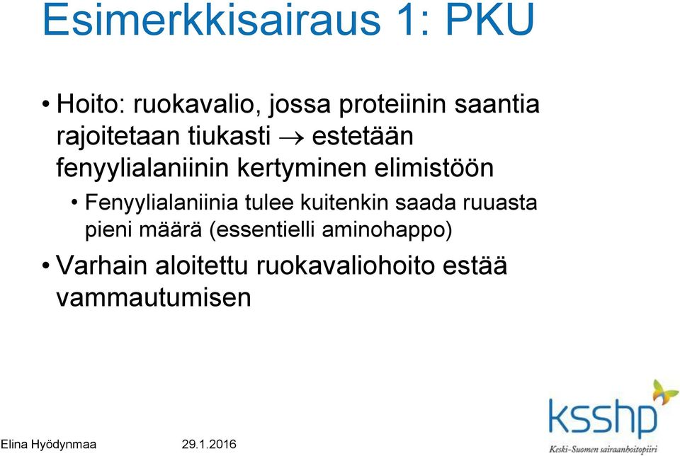 Fenyylialaniinia tulee kuitenkin saada ruuasta pieni määrä