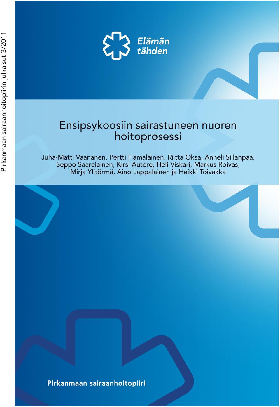 Hämäläinen, Riitta Oksa, Anneli Sillanpää, Seppo Saarelainen, Kirsi