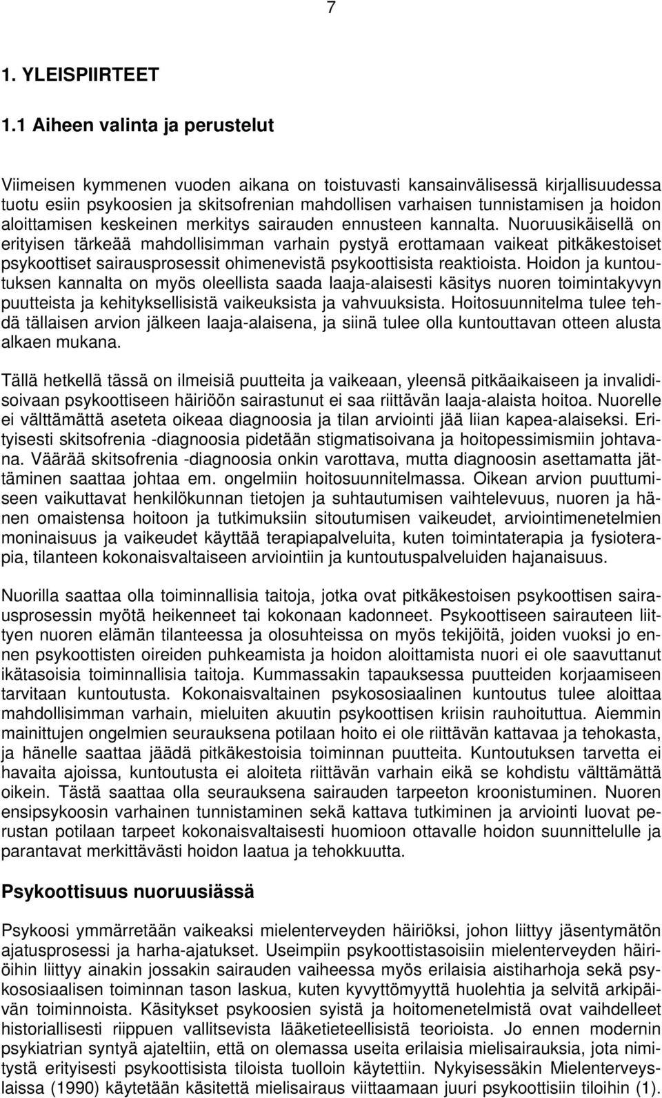 aloittamisen keskeinen merkitys sairauden ennusteen kannalta.