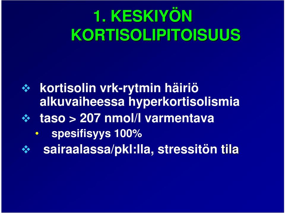 hyperkortisolismia taso > 207 nmol/l