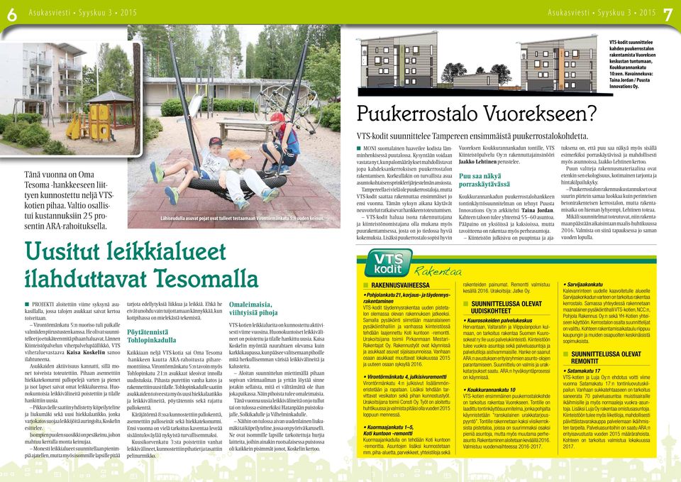 Rakennuskohteen nimi ja osoite 10:een. Havainnekuva: VUORES KOUKKURANTA Koukkurannakatu 10 Taina Jordan / Puusta 33780 TAMPERE Suunnittelutoimiston tiedot Innovations Oy.