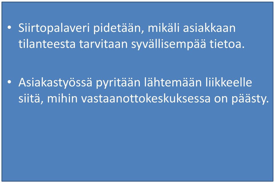 Asiakastyössä pyritään lähtemään liikkeelle