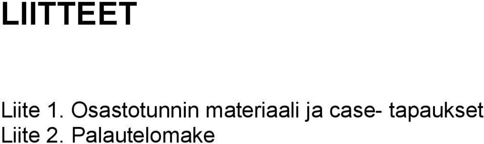 materiaali ja case-