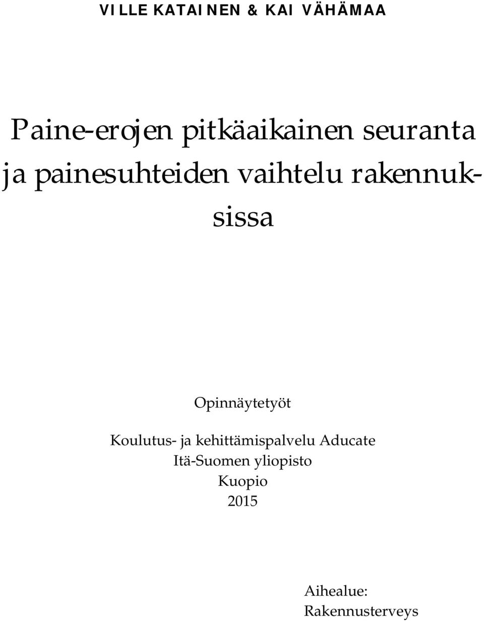 rakennuksissa Opinnäytetyöt Koulutus- ja