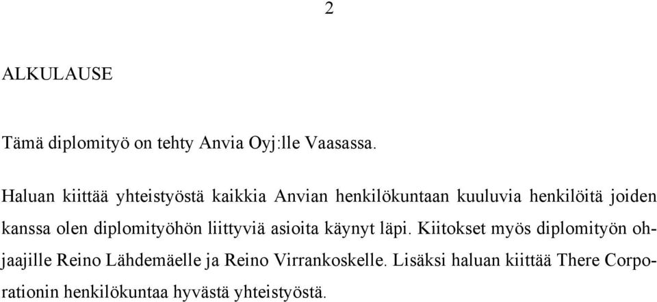 kanssa olen diplomityöhön liittyviä asioita käynyt läpi.