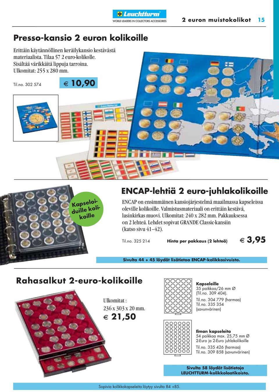 Valmistusmateriaali on erittäin kestävä, lasinkirkas muovi. Ulkomitat: 240 x 282 mm. Pakkauksessa on 2 lehteä. Lehdet sopivat GRANDE Classic-kansiin (katso sivu 41 42). Til.no.