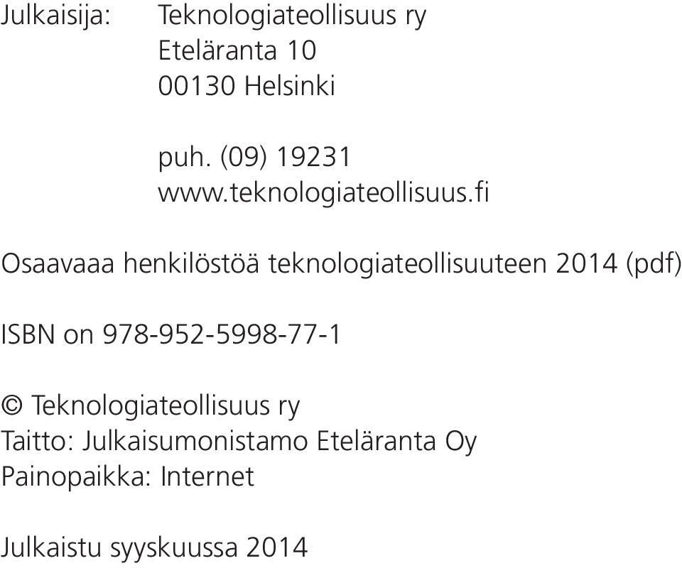 fi saavaaa henkilöstöä teknologiateollisuuteen 214 (pdf) ISBN on