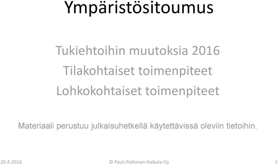 toimenpiteet Materiaali perustuu julkaisuhetkellä