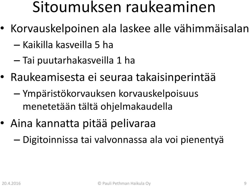 Ympäristökorvauksen korvauskelpoisuus menetetään tältä ohjelmakaudella Aina kannatta