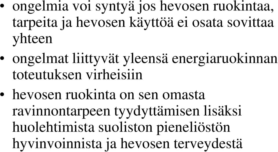 toteutuksen virheisiin hevosen ruokinta on sen omasta ravinnontarpeen