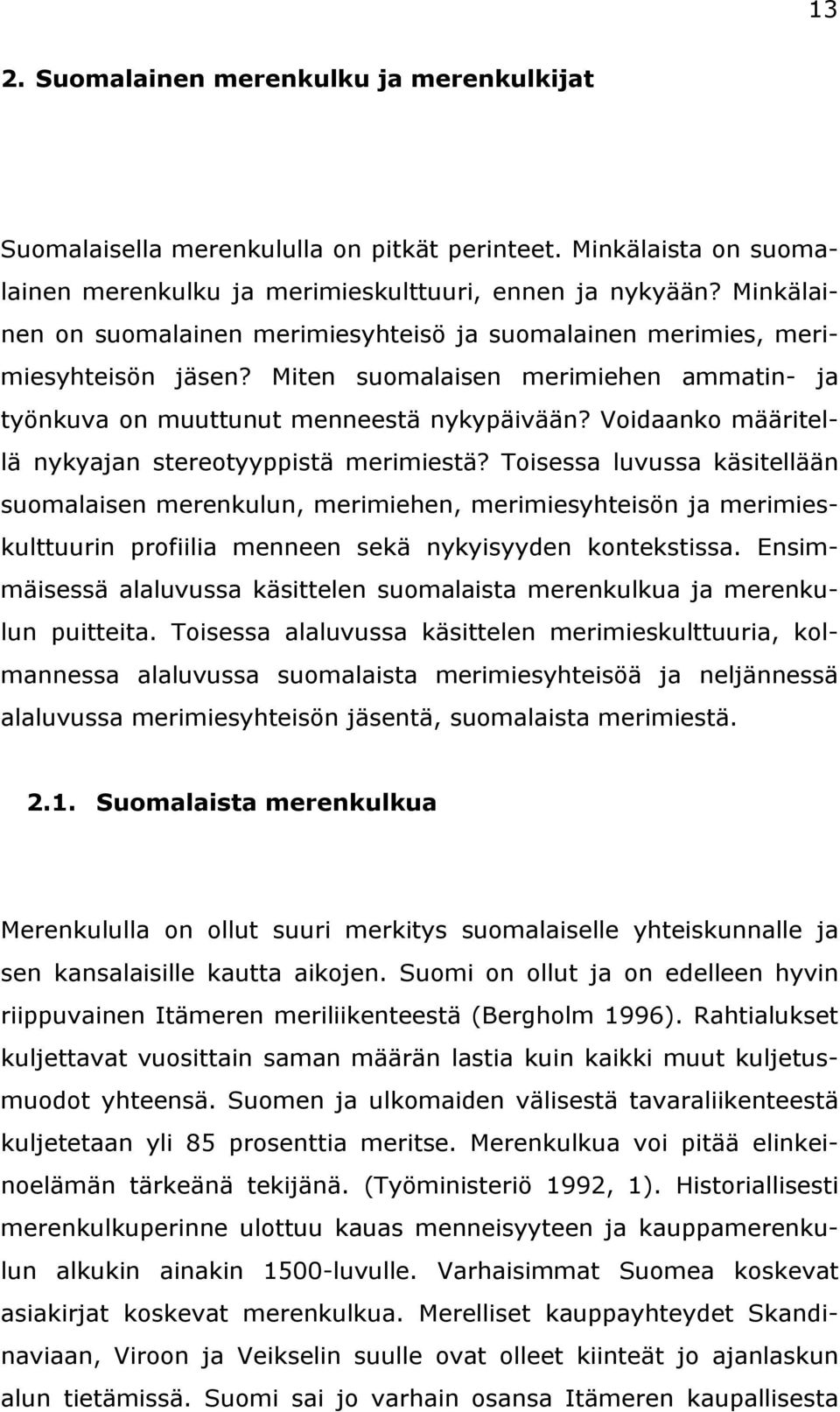 Voidaanko määritellä nykyajan stereotyyppistä merimiestä?