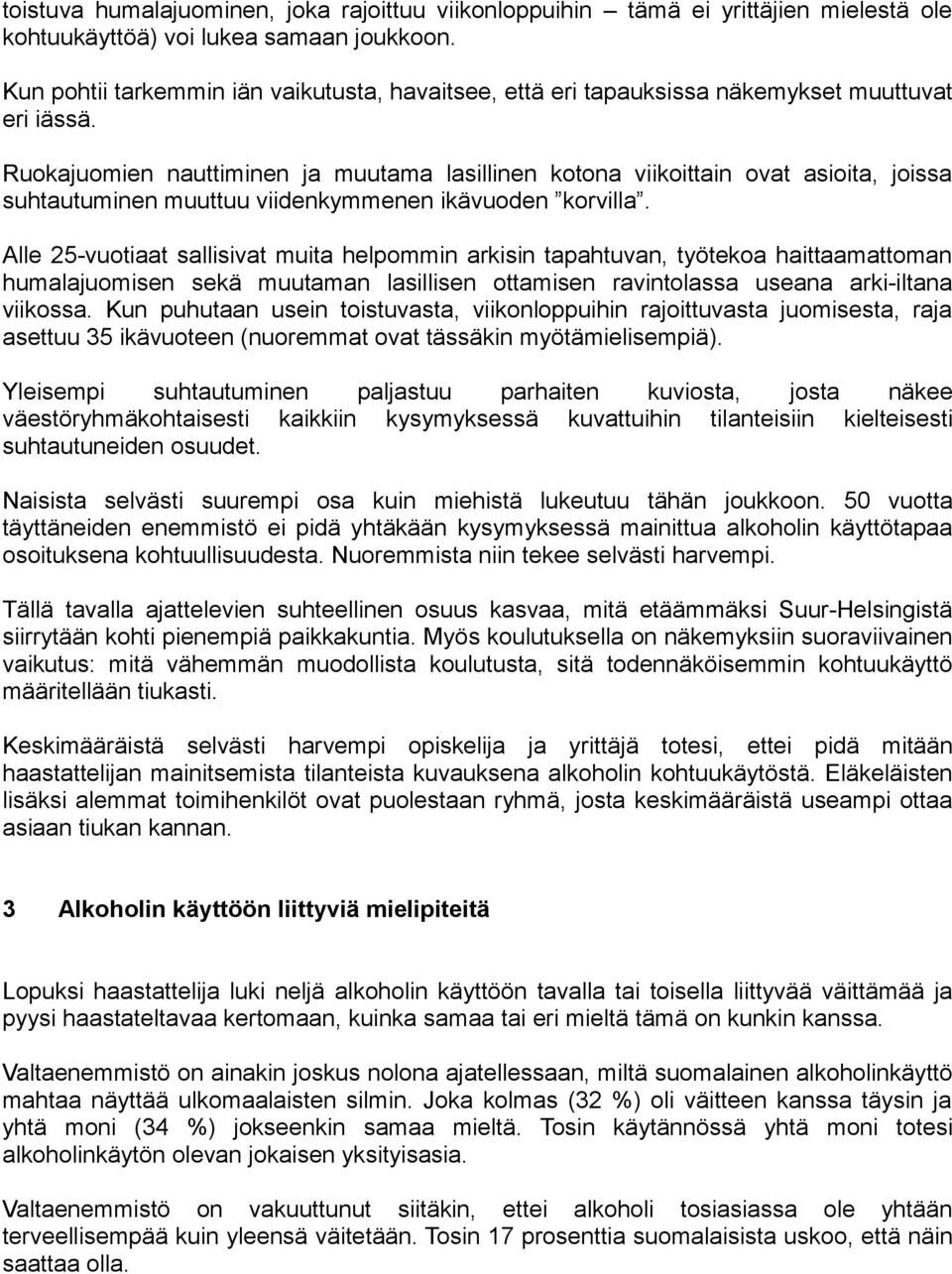 Ruokajuomien nauttiminen ja muutama lasillinen kotona viikoittain ovat asioita, joissa suhtautuminen muuttuu viidenkymmenen ikävuoden korvilla.