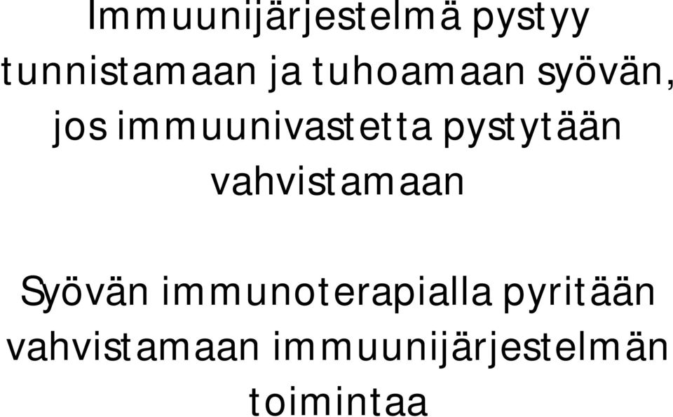 pystytään vahvistamaan Syövän