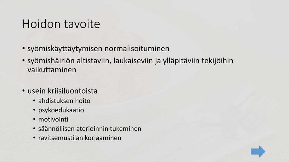 tekijöihin vaikuttaminen usein kriisiluontoista ahdistuksen hoito