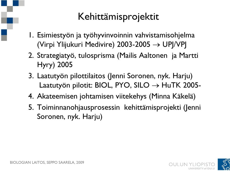Strategiatyö, tulosprisma (Mailis Aaltonen ja Martti Hyry) 2005 3.