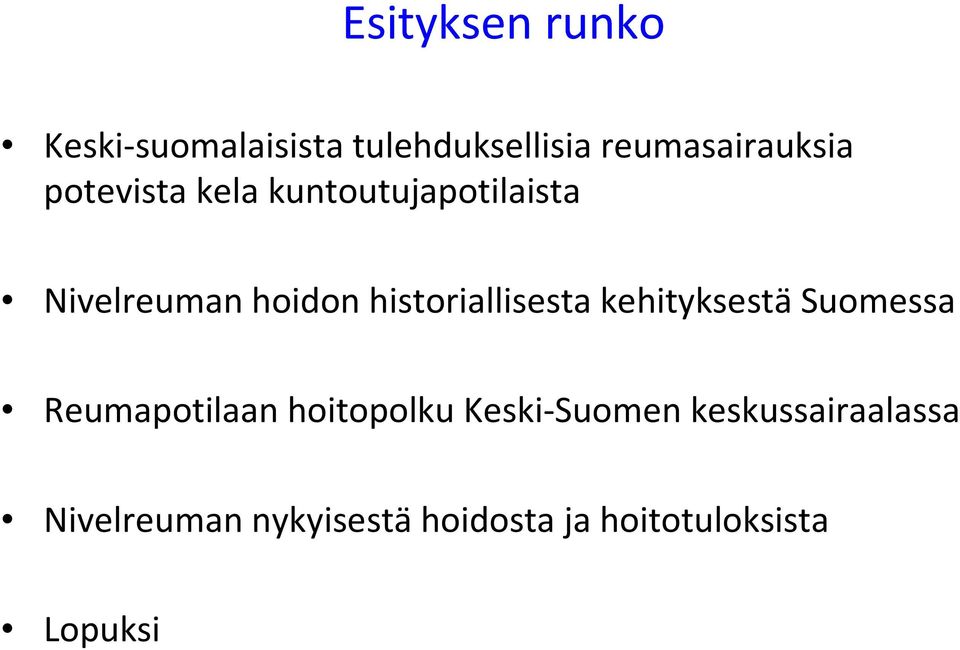 historiallisesta kehityksestä Suomessa Reumapotilaan hoitopolku