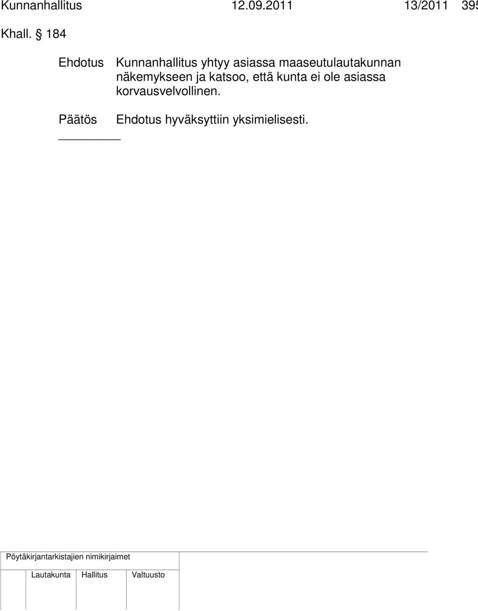 maaseutulautakunnan näkemykseen ja katsoo, että kunta